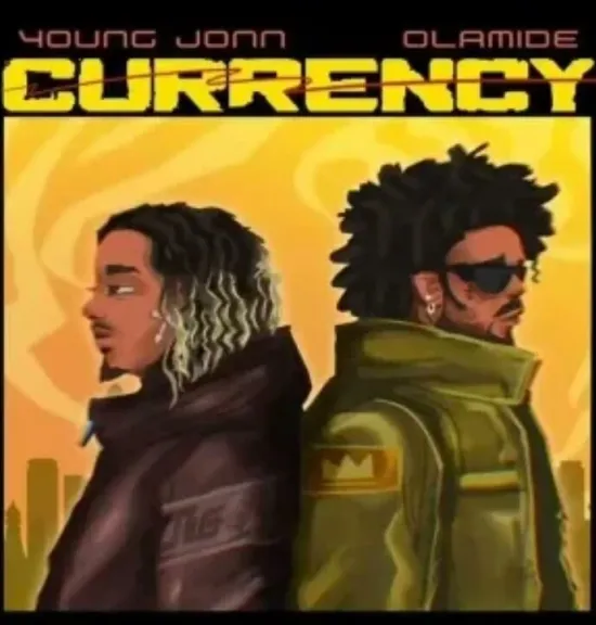 Young Jonn - Currency Ft Olamide